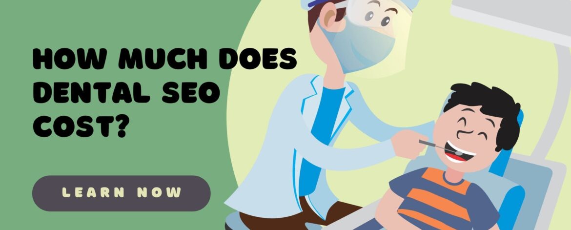 How Much Does Dental SEO Cost?